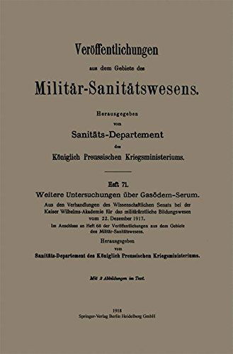 Cover for Sanitats-Departement Des Koeniglich Preussischen · Weitere Untersuchungen UEber Gasoedem-Serum: Aus Den Verhandlungen Des Wissenschaftlichen Senats Bei Der Kaiser Wilhelms-Akademie Fur Das Militararztliche Bildungswesen Vom 22. Dezember 1917. Im Anschluss an Heft 68 Der Veroeffentlichungen Aus Dem Gebiete (Paperback Book) [1918 edition] (1918)