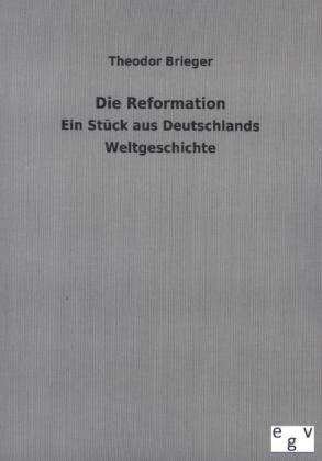 Cover for Theodor Brieger · Die Reformation (Taschenbuch) [German edition] (2013)