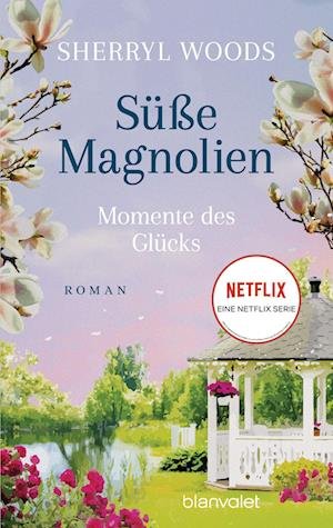 Süße Magnolien - Momente des Glücks - Sherryl Woods - Livros - Blanvalet - 9783734112270 - 22 de fevereiro de 2023