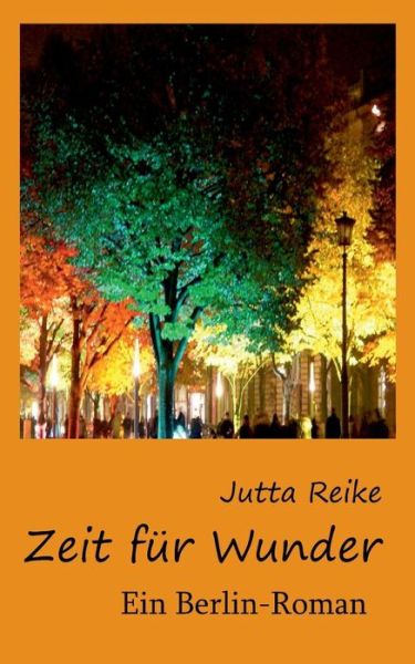 Cover for Jutta Reike · Zeit Für Wunder (Paperback Book) [German edition] (2014)