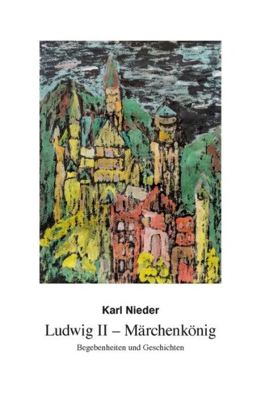 Cover for Karl Nieder · Ludwig II - Marchenkonig (Paperback Book) (2015)