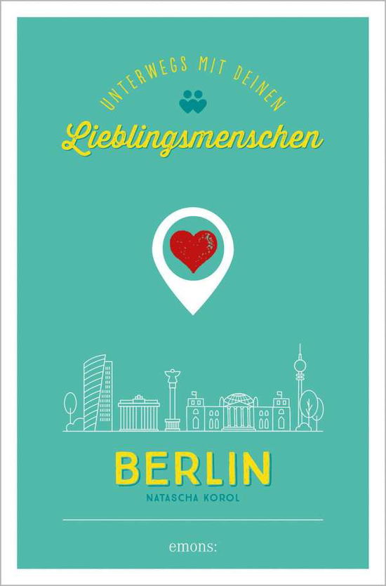 Cover for Natascha Korol · Berlin. Unterwegs mit deinen Lieblingsmenschen (Paperback Book) (2021)