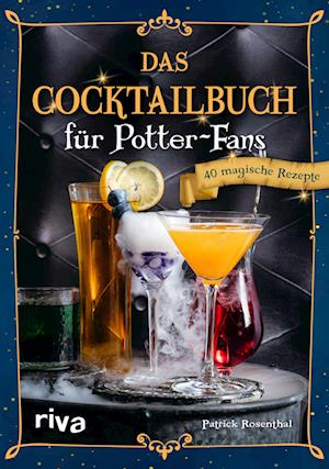 Cover for Patrick Rosenthal · Das Cocktailbuch für Potter-Fans (Book) (2023)