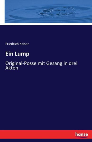 Ein Lump - Kaiser - Books -  - 9783744658270 - March 31, 2022