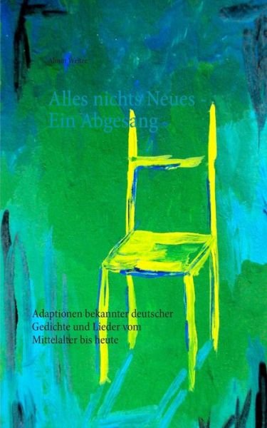 Cover for Weitze · Alles nichts Neues - Ein Abgesan (Bog) (2019)