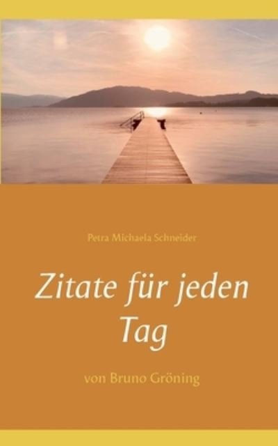 Zitate für jeden Tag - Schneider - Bøger -  - 9783751984270 - 23. oktober 2020