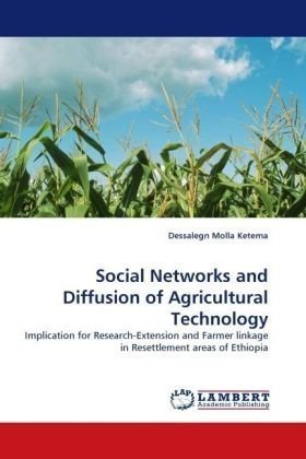 Cover for Dessalegn Molla Ketema · Social Networks and Diffusion of Agricultural Technology: Implication for Research-extension and Farmer Linkage in Resettlement Areas of Ethiopia (Paperback Bog) (2010)