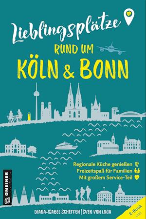 Cover for Diana-Isabel Scheffen · Lieblingsplätze rund um Köln und Bonn (Book) (2024)