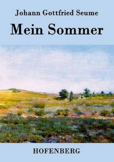 Cover for Johann Gottfried Seume · Mein Sommer (Paperback Book) (2017)
