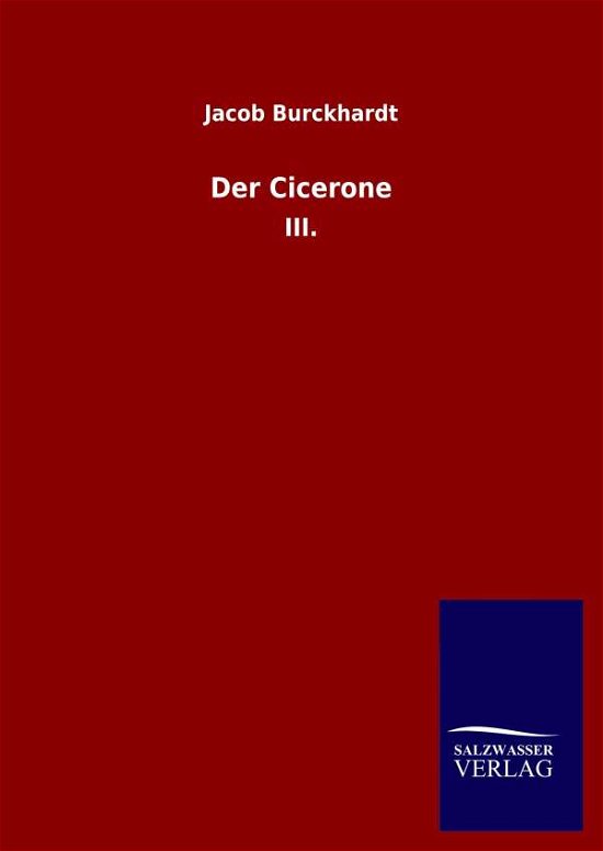 Cover for Jacob Burckhardt · Der Cicerone: III. (Gebundenes Buch) (2020)