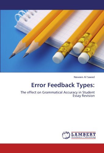 Cover for Neveen Al Saeed · Error Feedback Types:: the Effect on Grammatical Accuracy in Student Essay Revision (Pocketbok) (2011)