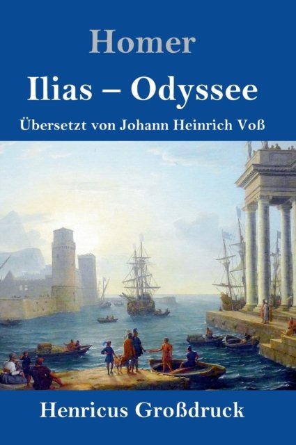 Cover for Homer · Ilias / Odyssee (Grossdruck) (Gebundenes Buch) (2019)