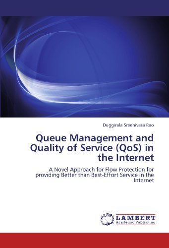 Cover for Duggirala Sreenivasa Rao · Queue Management and Quality of Service (Qos) in the Internet: a Novel Approach for Flow Protection for  Providing Better Than Best-effort Service in the Internet (Paperback Bog) (2012)