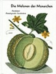 Cover for Marina Heilmeyer · Die Melonen der Monarchen (Hardcover bog) (2003)