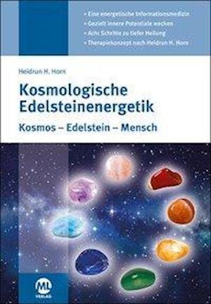 Cover for Heidrun H. Horn · Kosmologische Edelsteinenergetik (Hardcover bog) (2017)