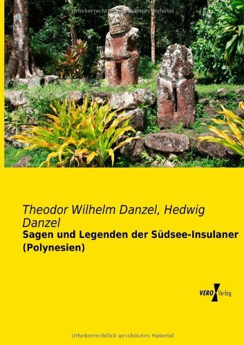 Cover for Hedwig Danzel · Sagen Und Legenden Der Suedsee-insulaner (Polynesien) (German Edition) (Taschenbuch) [German edition] (2019)