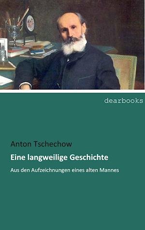 Cover for Tschechow · Eine langweilige Geschichte (Bog)