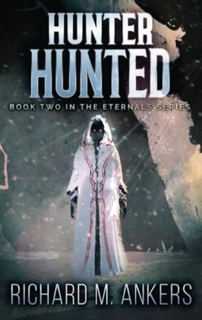 Hunter Hunted - Richard M Ankers - Böcker - Next Chapter - 9784824102270 - 8 september 2021