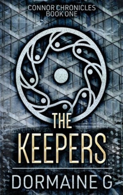 Cover for Dormaine G · The Keepers - Connor Chronicles (Hardcover Book) [Large type / large print edition] (2021)