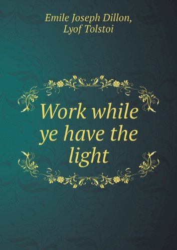 Cover for Lyof Tolstoi · Work While Ye Have the Light (Paperback Book) (2013)