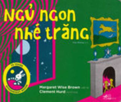 Goodnight Moon - Margaret Wise Brown - Books - Hoi Nha Van - Nha Nam - 9786049675270 - August 1, 2018