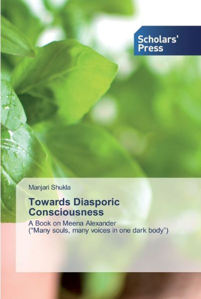 Cover for Shukla · Towards Diasporic Consciousness (Book) (2020)