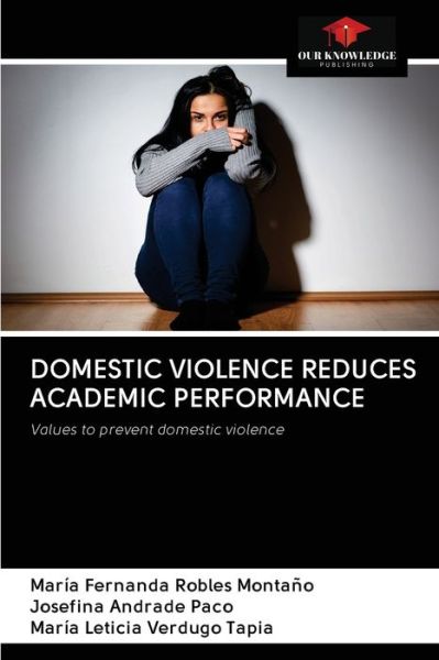 Cover for Maria Fernanda Robles Montano · Domestic Violence Reduces Academic Performance (Paperback Book) (2020)