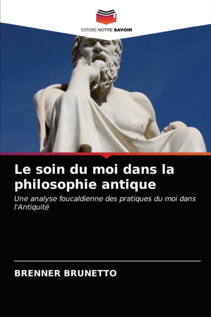 Cover for Brenner Brunetto · Le soin du moi dans la philosophie antique (Paperback Book) (2021)