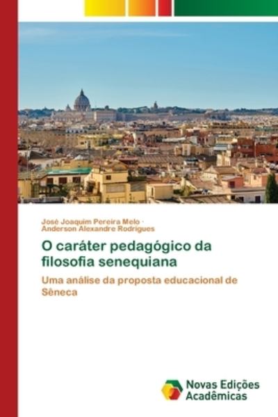 Cover for José Joaquim Pereira Melo · O carater pedagogico da filosofia senequiana (Paperback Book) (2021)