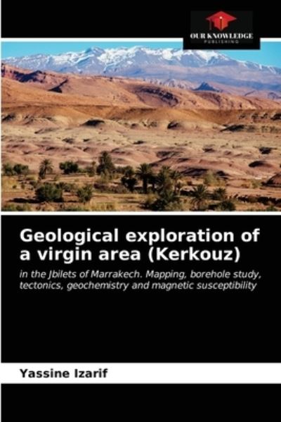 Cover for Yassine Izarif · Geological exploration of a virgin area (Kerkouz) (Paperback Book) (2021)