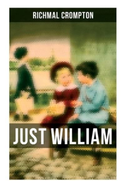 Just William - Richmal Crompton - Książki - Musaicum Books - 9788027273270 - 21 września 2021