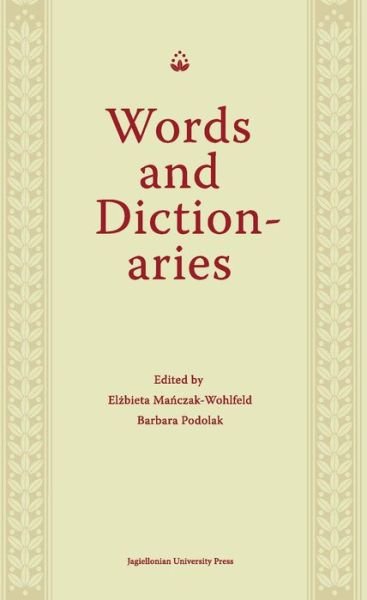 Cover for Elzbieta Manczak–wohlfel · Words and Dictionaries – A Festschrift for Professor Stanislaw Stachowski on the Occasion of His 85th Birthday (Innbunden bok) (2016)