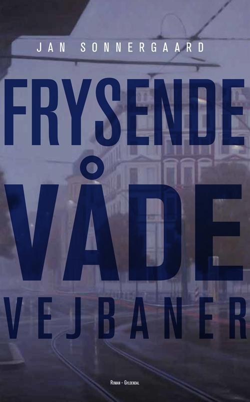 Cover for Jan Sonnergaard · Frysende våde vejbaner (Poketbok) [1:a utgåva] (2015)