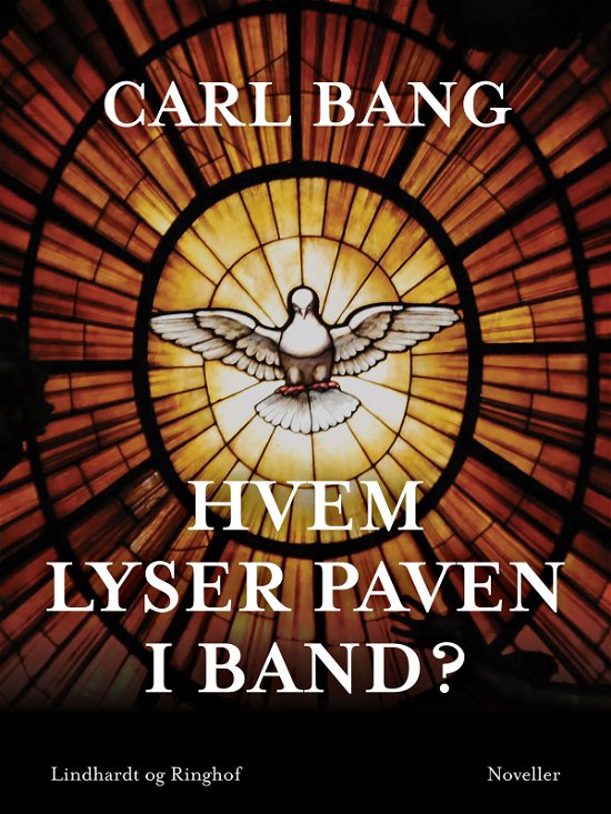 Cover for Carl Bang · Hvem lyser paven i band? (Sewn Spine Book) [1e uitgave] (2017)