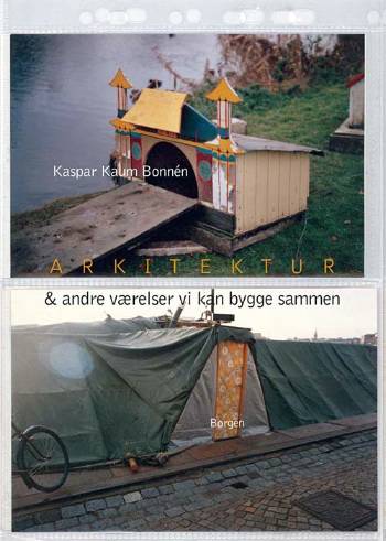 Cover for Kaspar Bonnén · Arkitektur &amp; andre værelser vi kan bygge sammen (Sewn Spine Book) [1st edition] (2007)