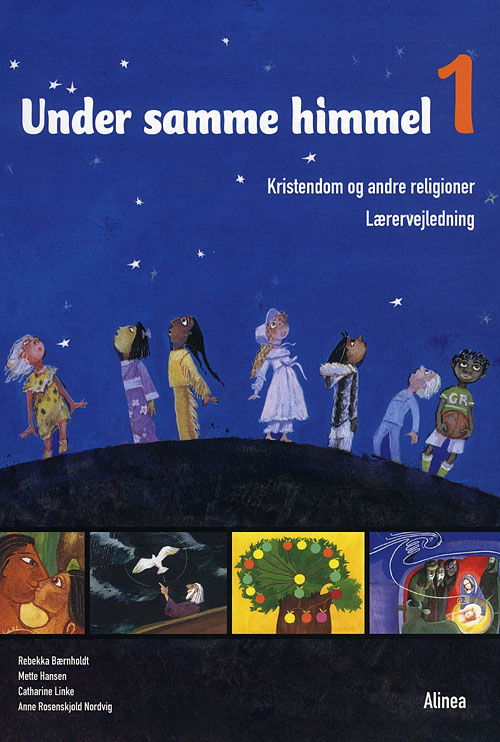 Cover for Anne Rosenskjold Nordvig, Catharine Linke, Mette Hansen, Rebekka Bærnholdt · Under samme himmel 1, Lærervejledning, Info (Book) [1.º edición] (2009)
