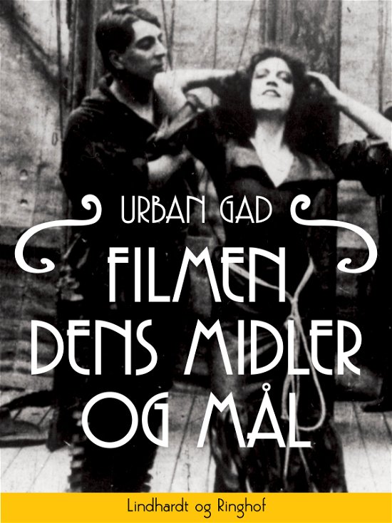 Cover for Urban Gad · Filmen. Dens midler og mål (Sewn Spine Book) [1e uitgave] (2019)