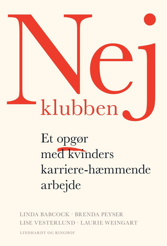 Cover for Lise Vesterlund; Linda Babcock; Brenda Peyser; Laurie Weingart · Nej-klubben - Et opgør med kvinders karriere-hæmmende arbejde (Sewn Spine Book) [1st edition] (2023)