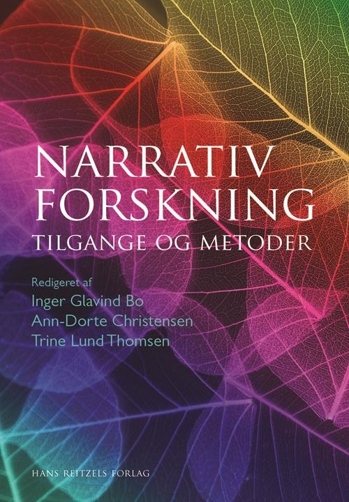 Sociologi: Narrativ forskning - Ann-Dorte Christensen; Trine Lund Thomsen; Inger Glavind Bo; Anne Breumlund; Inger Bruun Hansen; Jan Brødslev Olsen; Kathrine Carstensen; Stine Thidemann Faber; Peter Hervik; Feiwel Kupferberg; Louise Lund Thomsen; Asbjørn Molly; Kenneth Mølbjerg Jørgense - Livros - Gyldendal - 9788741261270 - 15 de agosto de 2016