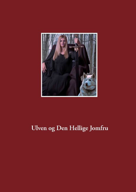 Cover for Poul Rythov-Andersen · Ulven og Den Hellige Jomfru (Hardcover Book) [1st edition] (2018)