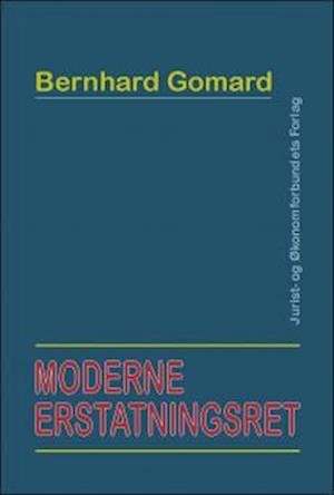 Cover for Bernhard Gomard · Moderne Erstatningsret (Sewn Spine Book) [1. Painos] (2002)