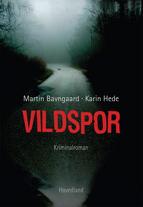 Vildspor - Karin Hede Martin Bavngaard - Books - Hovedland - 9788770702270 - April 1, 2011