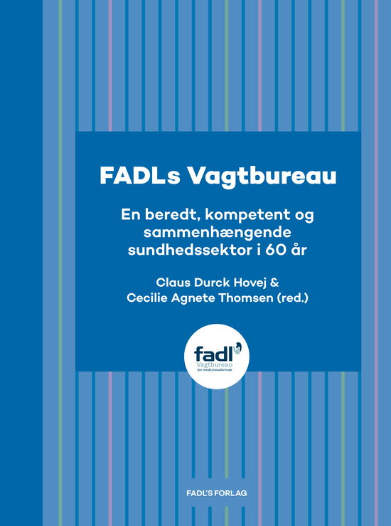 Claus Durck Hovej & Cecilie Agnete Thomsen (red.) · FADL's Vagtbureau (Sewn Spine Book) [1st edition] (2024)