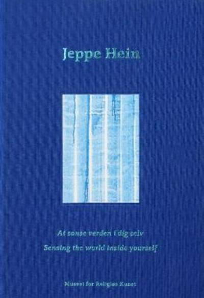 Jeppe Hein: Sensing the world inside yourself / At sanse verden i dig selv -  - Kirjat - Verlag der Buchhandlung Walther Konig - 9788791691270 - perjantai 1. syyskuuta 2017