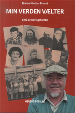 Cover for Bjarne Nielsen Brovst · Små erindringsforløb: Min verden vælter (Sewn Spine Book) [1er édition] (2014)