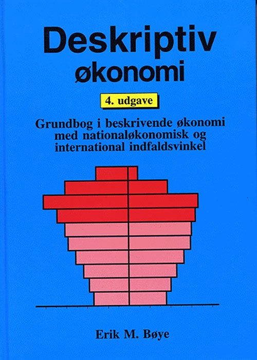Cover for Erik Møllmann Bøye · Deskriptiv økonomi (Gebundesens Buch) [4. Ausgabe] (2005)