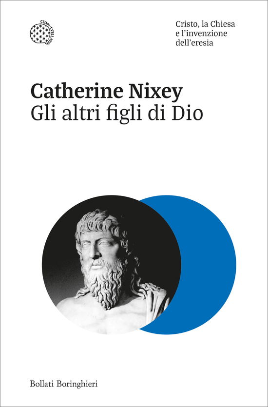 Cover for Catherine Nixey · Gli Altri Figli Di Dio. Cristo, La Chiesa E L'invenzione Dell'eresia (Book)