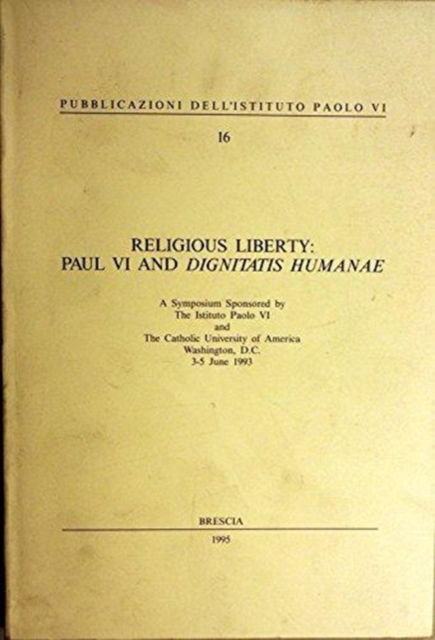 Religious Liberty: Paul VI and Dignitatis Humanae - John Ford - Books -  - 9788838237270 - May 30, 1997