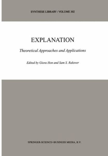 Cover for Giora Hon · Explanation: Theoretical Approaches and Applications - Synthese Library (Pocketbok) [Softcover reprint of hardcover 1st ed. 2001 edition] (2010)