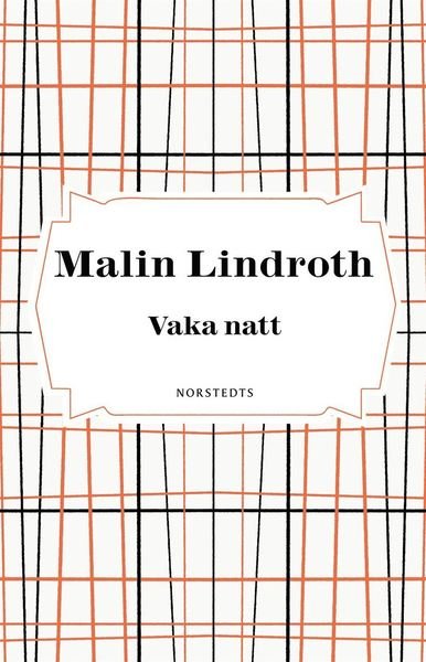 Cover for Malin Lindroth · Vaka natt (Book) (2020)